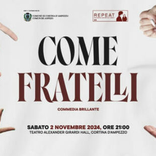 ASSOCIAZIONE CULTURALE REPEAT PRESENTA “COME FRATELLI”, SABATO 2 NOVEMBRE A CORTINA: ASCOLTA L’INTERVISTA IN DIRETTA!